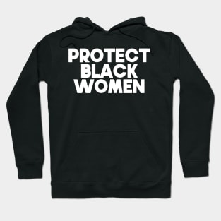 Protect Black Women Hoodie